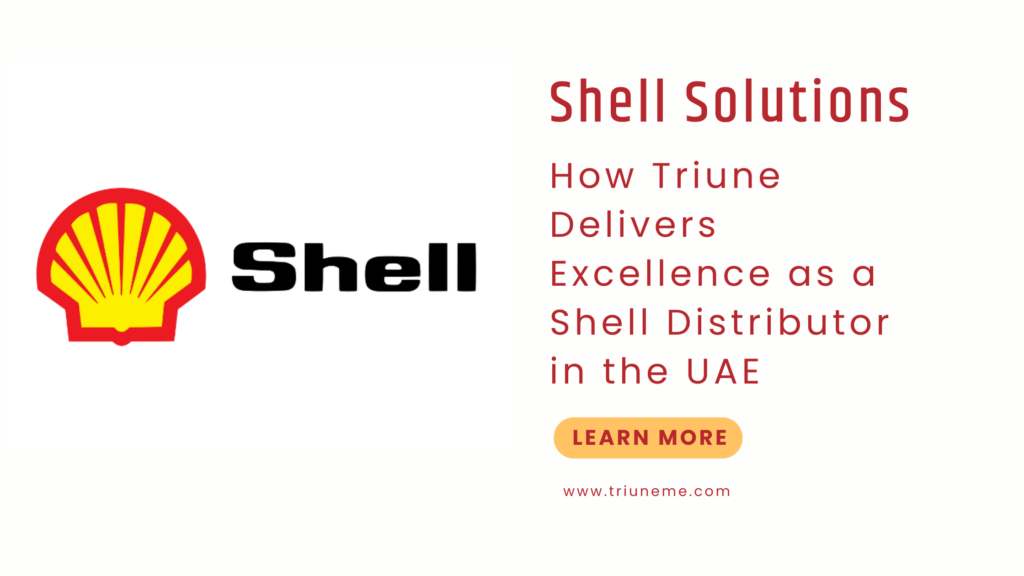 How Triune Delivers Excellence as a Shell Distributor in the UAE